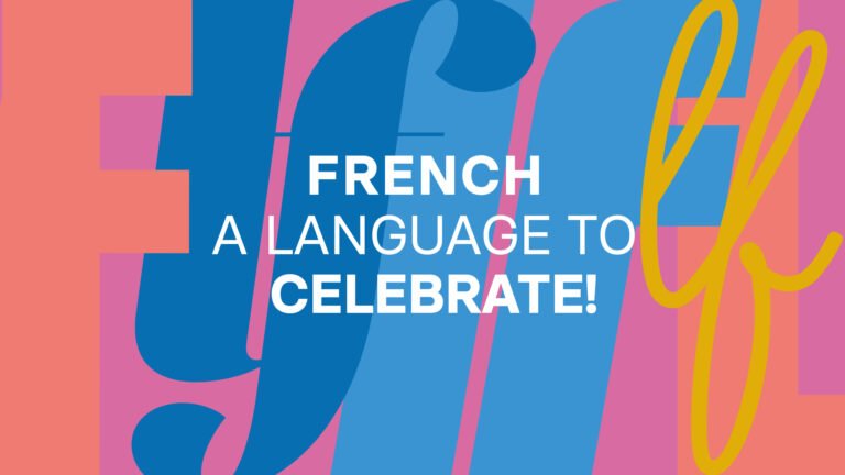 French, a Language to Celebrate! French, a Language to Celebrate!