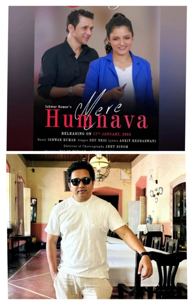Mere Humnava’ is the nostalgic feelings of first love”, says Ishwar Kumar Mere Humnava’ is the nostalgic feelings of first love”, says Ishwar Kumar